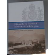 O Conselho De Estado E A Política Externa Do Império : Consultas Da Seção Dos Negócios Estrangeiros ( 1868-1870 )