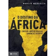 O destino da África: cinco mil anos de riquezas, ganância e desafios