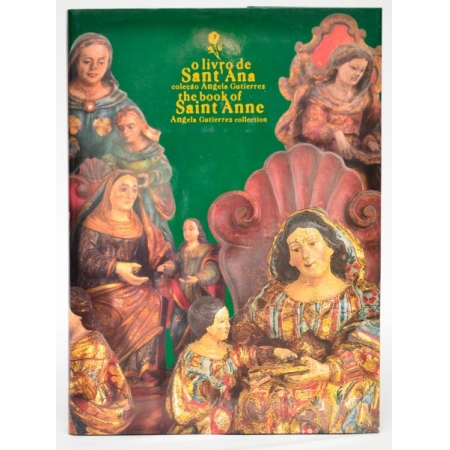 O Livro de Sant'Ana: Coleção Gutierrez / The Book of Saint Anne: Angela Gutierrez Collection