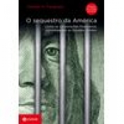 O sequestro da América: como as corporações financeiras corromperam os Estados Unidos