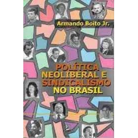 Política neoliberal e sindicalismo no Brasil