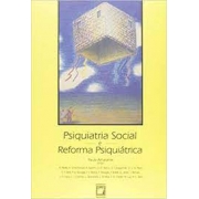 Psiquiatria social e reforma psiquiátrica