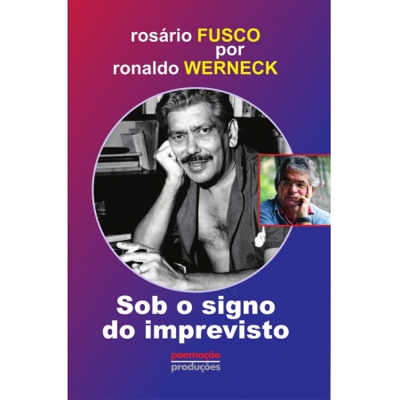 Sob o Signo do Imprevisto: Rosário Fusco por Ronaldo Werneck