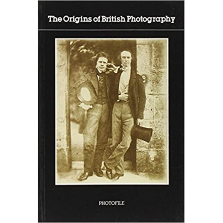 THE ORIGINS OF BRITISH PHOTOGRAPHY