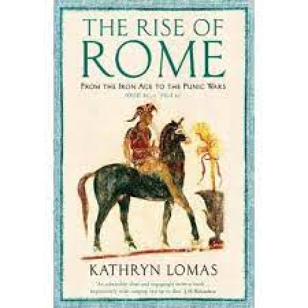 The rise of Rome: from de iron age to the punic wars