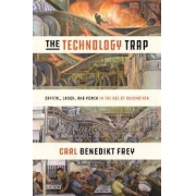 The technology trap: capital, labor, and power in the age of automation