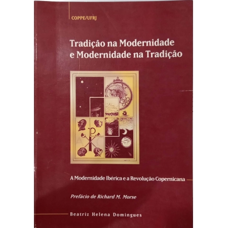 Tradição na modernidade e modernidade na tradição: A modernidade ibérica e a revolução copernicana