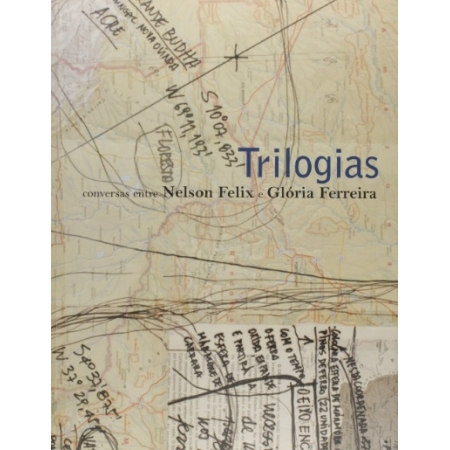 Trilogias: Conversas entre Nelson Felix e Glória Ferreira (1999-2004)