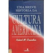 UMA BREVE HISTORIA DA CULTURA AMERICANA