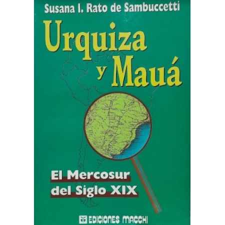 Urquiza y Mauá: El Mercosur del Siglo XIX
