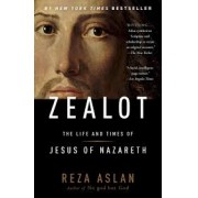 ZEALOT: THE LIFE AND TIMES OF JESUS OF NAZARETH