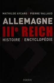 Allemagne IIIe Reich. Histoire / Encyclopédie