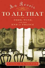 Au Revoir to All That: Food, Wine, and the End of France