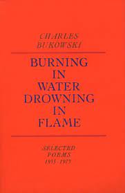 Burning in water drowning in flame. Selected poems 1955-1973