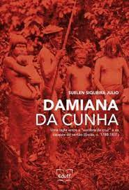 Damiana da Cunha: uma índia entre a "sombra da cruz" e os caiapós do sertão