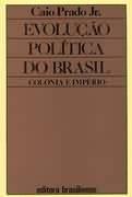EVOLUÇAO POLITICA DO BRASIL: COLONIA E IMPERIO