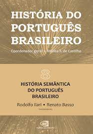 História do português brasileiro. Volume 8: História semântica do português brasileiro