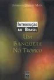 Introdução ao Brasil: um banquete no trópico. 2 volumes