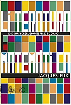 Literatura e Matemática: Jorge Luis Borges, Georges Perec e o Oulipo