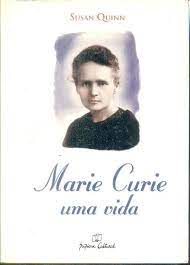 Marie Curie: uma vida