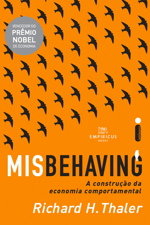 MISBEHAVING: A CONSTRUÇAO DA ECONOMIA COMPORTAMENTAL