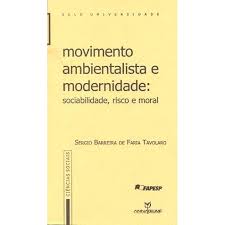 MOVIMENTO AMBIENTALISTA E MODERNIDADE: SOCIABILIDADE, RISCO E MORAL
