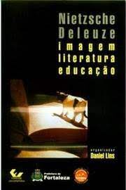 Nietzsche, Deleuze, imagem, literatura, educação