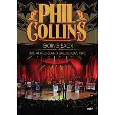 PHIL COLLINS - GOING BACK / LIVE AT ROSELAND BALLROOM NYC - DVD