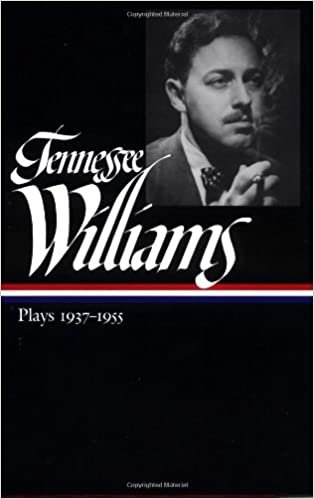 Tennessee Williams: Plays 1937 - 1955