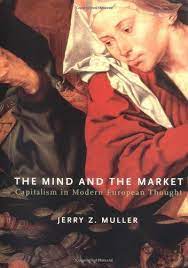 The mind and the market: capitalism in modern european thought