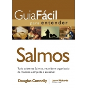 GUIA FACIL PARA ENTENDER SALMOS - TUDO SOBRE OS SALMOS, REUNIDO E ORGANIZAD