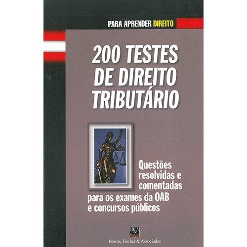 200 TESTES DE DIREITO TRIBUTARIO - COL. PARA APRENDER DIREITO