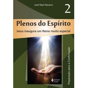 PLENOS DO ESPIRITO 2 - JESUS INAUGURA UM REINO MUITO ESPECIAL: PREPARACAO P