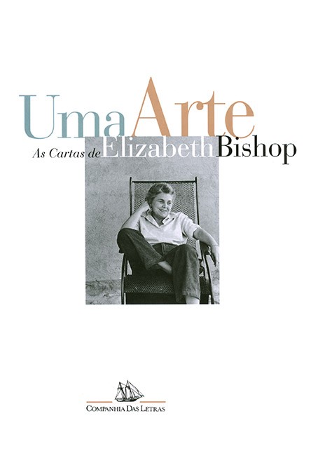 ARTE, UMA - AS CARTAS DE ELIZABETH BISHOP