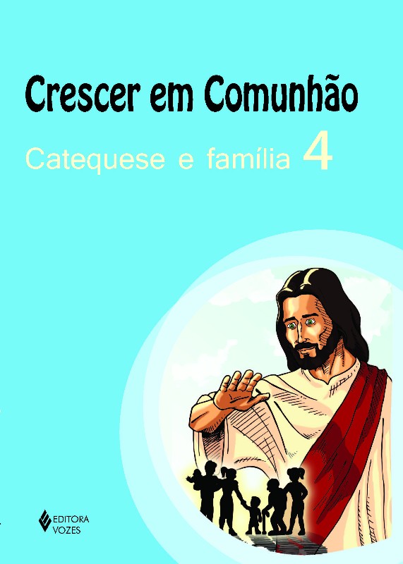 CRESCER EM COMUNHAO - CATEQUESE E FAMILIA 4