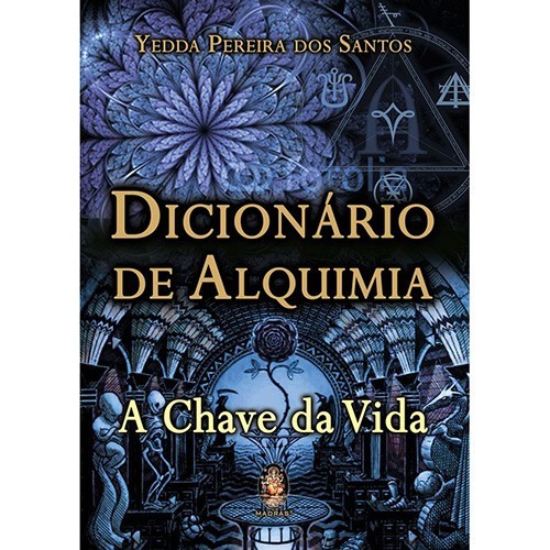 DICIONARIO DE ALQUIMIA: A CHAVE DA VIDA