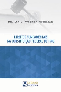 DIREITOS FUNDAMENTAIS NA CONSTITUICAO FEDERAL DE 1988