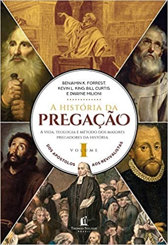 HISTORIA DA PREGACAO (VOL. 01), A