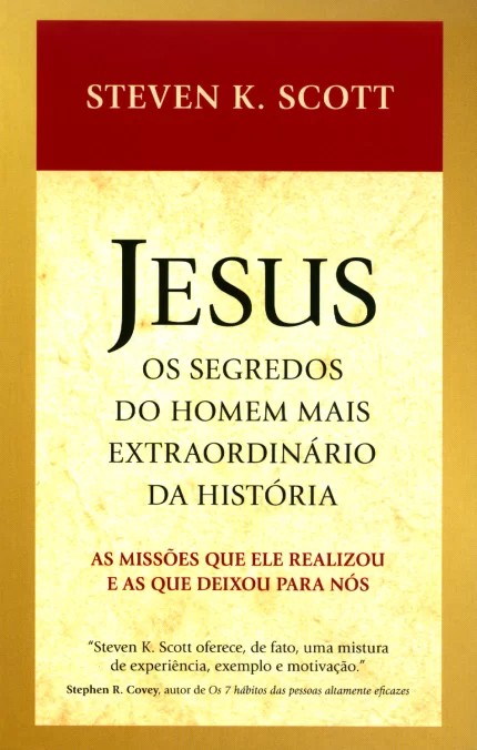 JESUS : OS SEGREDOS DO HOMEM MAIS EXTRAORDINÁRIO DA HISTÓRIA