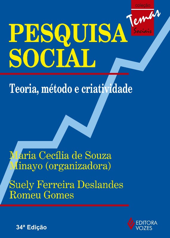 PESQUISA SOCIAL - TEORIA, METODO E CRIATIVIDADE - COL. TEMAS SOCIAIS