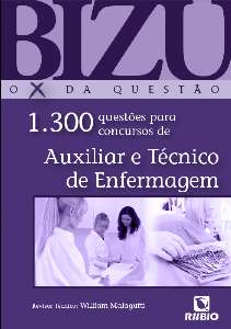 Bizu - O x da questão - 1.300 questões para concursos de auxiliar e técnico de enfermagem